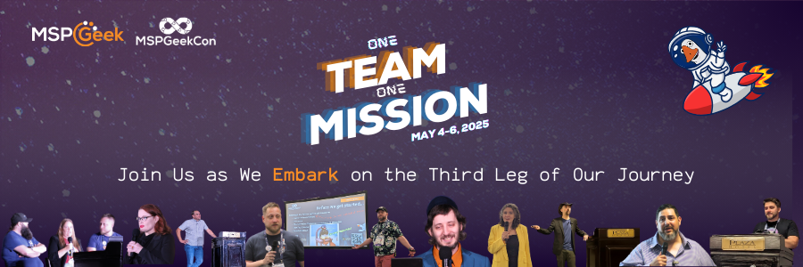 Decorative header with MSPGeek and MSPGeekCon logo and images of many people speaking across the bottom holding microphones or at podiums. At the top it says "One Team One Mission, May 4-6, 2025" and then below that it says "Join us as we embark on the the Third Leg of Our Journey"